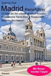 Madrid Reiseführer. 12 Orte, die Sie unbedingt sehen & erleben müssen! (eBook, ePUB)