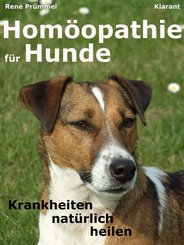Homöopathie für Hunde. Der Praxisratgeber: Krankheiten natürlich heilen (eBook, ePUB)
