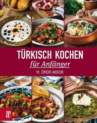 T&uuml;rkisch Kochen f&uuml;r Anf&auml;nger