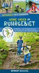 Naturzeit mit Kindern: Gr&uuml;ne Oasen im Ruhrgebiet