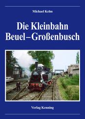 Die Kleinbahn Beuel - Gro&szlig;enbusch