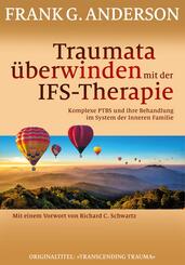 Traumata &uuml;berwinden mit der IFS-Therapie