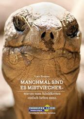 Manchmal sind es Mistviecher - warum man Schildkr&ouml;ten einfach lieben muss