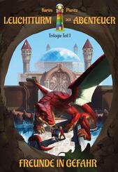 Leuchtturm der Abenteuer 1 Freunde in Gefahr - Kinderbuch ab 10 - 12 Jahren für Jungen und Mädchen (Fantasy-Reihe)