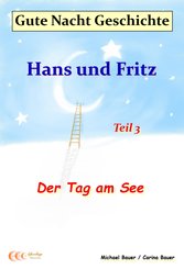 Gute-Nacht-Geschichte: Hans und Fritz - Der Tag am See (eBook, ePUB)
