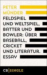 Feldspiel und Weltspiel, Batter und Bowler: Über Baseball, Cricket und Literatur (eBook, ePUB)