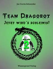 Team Dragobot - Jetzt wird's schleimig! (eBook, ePUB)