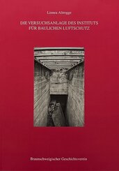 Die Versuchsanlage des Instituts f&uuml;r baulichen Luftschutz