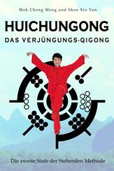 Huichungong - Das Verj&uuml;ngungs-Qigong