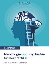 Neurologie und Psychiatrie f&uuml;r Heilpraktiker