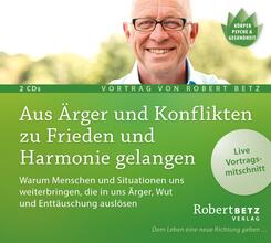 Aus &Auml;rger und Konflikten zu Frieden und Harmonie gelangen,2 Audio-CDs