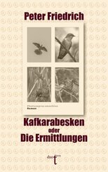 Kafkarabesken oder Die Ermittlungen