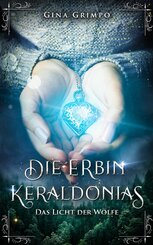 Die Erbin Keraldonias: Das Licht der W&ouml;lfe