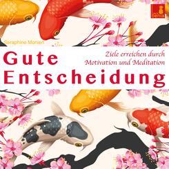 Gute Entscheidung {Ziele erreichen durch Motivation und Meditation} Entscheidungen treffen | Erfolgreich werden - Mentaltraining,1 Audio-CD