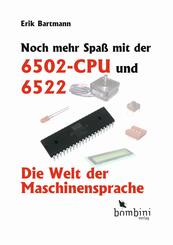 Noch mehr Spa&szlig; mit der 6502-CPU und 6522