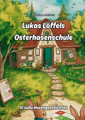 Lukas L&ouml;ffels Osterhasenschule
