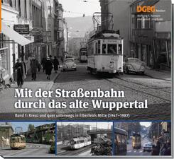 Mit der Stra&szlig;enbahn durch das alte Wuppertal, Band 1
