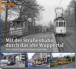 Mit der Stra&szlig;enbahn durch das alte Wuppertal Band 2