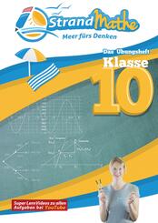 StrandMathe Übungsheft Mathe Klasse 10 - mit kostenlosen Lernvideos inkl. Lösungswegen und Rechenschritten zu jeder Aufg