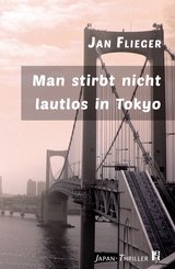 Man stirbt nicht lautlos in Tokyo (eBook, ePUB)