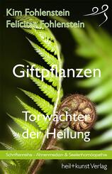 Giftpflanzen - Torw&auml;chter der Heilung