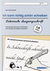 Ich kann richtig schön schreiben - Übungsheft zur Schreibschrift LA - Lateinische Ausgangsschrift