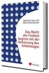 Das Reich der Freiheit beginnt mit der Verkürzung des Arbeitstages