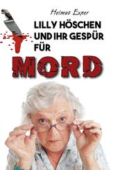 Lilly H&ouml;schen und ihr Gesp&uuml;r f&uuml;r Mord