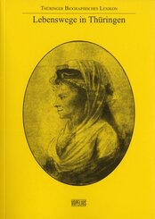 Lebenswege in Th&uuml;ringen Band 6