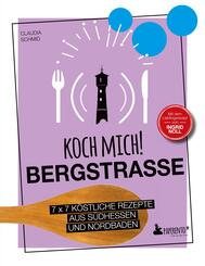 Koch mich! Bergstra&szlig;e - Mit dem Lieblingsrezept von Ingrid Noll - Kochbuch