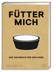 F&uuml;tter mich
