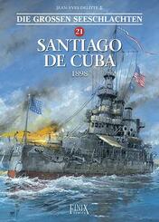 Die Gro&szlig;en Seeschlachten / Santiago de Cuba 1898