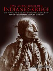 Das gro&szlig;e Buch der Indianer-Kriege