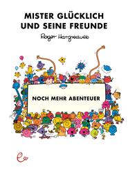 Mister Gl&uuml;cklich und seine Freunde. Noch mehr Abenteuer