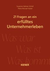 21 Fragen an ein erf&uuml;lltes Unternehmerleben