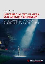Intermedialit&auml;t im Werk von Gregory Crewdson