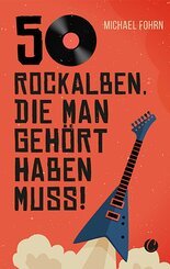 50 Rock-Alben, die man gehört haben muss (eBook, ePUB)