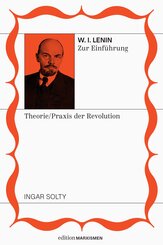 Lenin zur Einf&uuml;hrung: Theoretiker und Praktiker der Revolution
