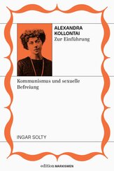 Alexandra Kollontai zur Einf&uuml;hrung: Kommunismus und sexuelle Befreiung