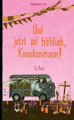 Und jetzt sei fr&ouml;hlich, Knochenmann!