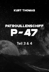 Patrouillenschiff P-47: Teil 3 & 4 (eBook, ePUB)