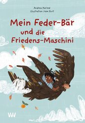 Mein Feder-B&auml;r und die Friedens-Maschini