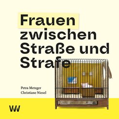Frauen zwischen Stra&szlig;e und Strafe