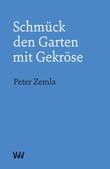 Schmück den Garten mit Gekröse