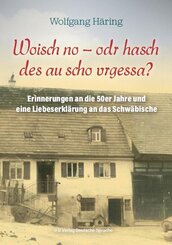Woisch no - odr hasch des au scho vrgessa?