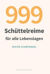 999 Sch&uuml;ttelreime f&uuml;r alle Lebenslagen