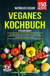 Natürlich Vegan! - Veganes Kochbuch für Anfänger (eBook, ePUB)