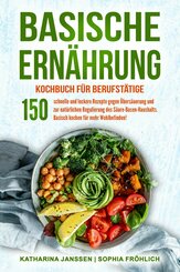 Basische Ernährung Kochbuch für Berufstätige (eBook, ePUB)