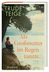 Als Großmutter im Regen tanzte - Roman | Der bewegende Jahres-Bestseller