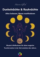 Dunkeln&auml;chte & Rauhn&auml;chte - Altes loslassen, Neues manifestieren